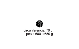 a bola de basquete tem circunferência de 76cm e peso de 600 a 650g